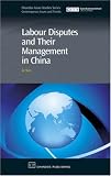 Labour Disputes and Their Resolution in China (Chandos Asian Studies: Contemporary Issues and Trends)