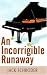 An Incorrigible Runaway