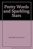 Pretty words and sparkling stars : poems from Rockcliffe First School