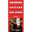 The Official Chicago Bar Guide: A Fun, Hip Guide to over 350 Exciting Chicago Nightspots by John McGrath and Ryan Ver Berkmoes