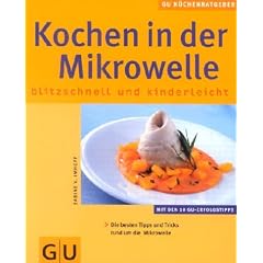 Mikrowelle, Kochen in der (K�chenRatgeber neu)