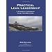 Practical Lean Leadership: A Strategic Leadership Guide For Executives