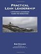 Practical Lean Leadership: A Strategic Leadership Guide For Executives