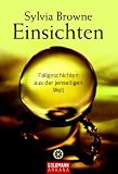 Einsichten: Fallgeschichten aus der jenseitigen Welt - Sylvia Browne