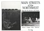 Main Streets of the Northwest: Rails from the Rockies to the Pacific, Volume 1: Oregon - Idaho - Montana