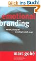 Emotional Branding: The New Paradigm for Connecting Brands to People