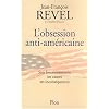 OBSESSION ANTI-AMERICAINE -L'