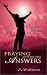 Praying That Receives Answers: Secrets to Praying with Power