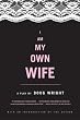 I Am My Own Wife: A Play