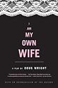 I Am My Own Wife: Studies for a Play About the Life of Charlotte Von Mahlsdorf : a Play