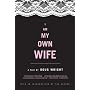I Am My Own Wife : A Play