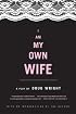 I Am My Own Wife : A Play