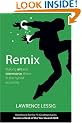 Remix - Making Art and Commerce Thrive in the Hybrid Economy