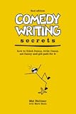 Comedy Writing Secrets: How to Think Funny, Write Funny, Act Funny and Get Paid for It