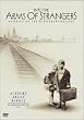 Into The Arms Of Strangers - Stories Of The Kindertransport