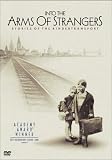 Into The Arms Of Strangers - Stories Of The Kindertransport