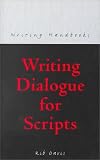 Writing Dialogue for Scripts (Books for Writers)