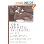 John Kenneth Galbraith: His Life, His Politics, His Economics