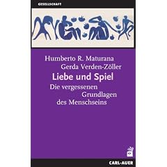 Liebe und Spiel. Die vergessenen Grundlagen des Menschseins