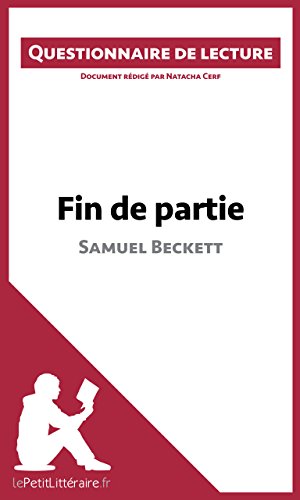 Fin de partie de Samuel Beckett: Questionnaire de lecture (French Edition)