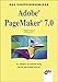 Das Einsteigerseminar. Adobe PageMaker 7.0.