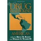 Drug Trafficking in the Americas by  Bruce M. Bagley, University of Miami North-South Center, and William O. Walker