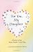 Search : For You, My Daughter: Poems That Say How Much I Love You, a Special Blue Mountain Arts Collection (Family) (Family)