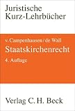 Staatskirchenrecht: Eine systematische Darstellung des Religionsverfassungsrechts in Deutschland und Europa. Ein Studienbuch