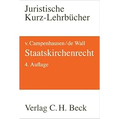 Staatskirchenrecht: Eine systematische Darstellung des Religionsverfassungsrechts in Deutschland und Europa. Ein Studienbuch