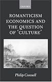 Romanticism, Economics and the Question of `Culture`