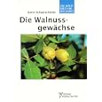Die Walnussgewachse: Juglandaceae (Die Neue Brehm-Bucherei)