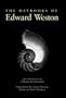 The Daybooks of Edward Weston; Two Volumes in One: I. Mexico, II. California