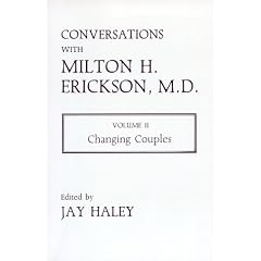 Conversations with Milton H. Erickson, Volume II: Changing Couples (Norton Professional Books)