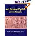 Gods, Demons and Symbols of Ancient Mesopotamia: An Illustrated Dictionary