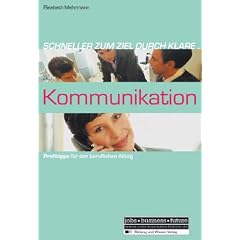 Schneller zum Ziel durch klare Kommunikation: Profitipps f�r den beruflichen Alltag