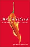 Mr. Chilehead: Adventures in the Taste of Pain
