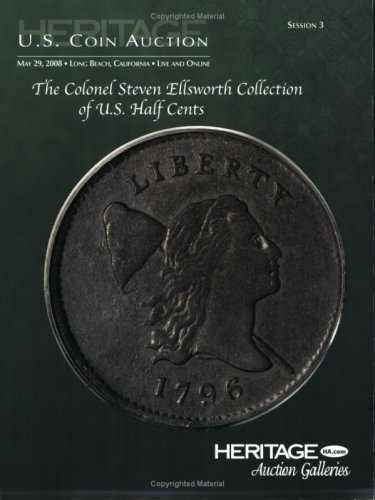 Heritage U.S. Coin The Colonel Steven Ellsworth Collection of U.S. Half Cents Auction #1108