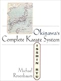 Okinawa's Complete Karate System: Isshin Ryu
