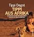 Tippi aus Afrika: Das M�dchen, das mit den Tieren spricht