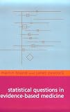 Statistical Questions in Evidence-Based Medicine