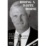 Riding A White Horse: Ted Turner's Goodwill Games and Other Crusades book cover