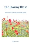 The stormy blast : the story of a school community at war : following 5 members of King Edward VI School, Southampton during the First World War
