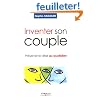 Inventer son couple : Pr�server le d�sir au quotidien