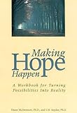 Making Hope Happen: A Workbook for Turning Possibilities Into Reality