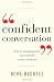 Confident Conversation: How to Communicate Successfully in Any Situation