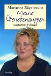 Meine �berlebenssuppen: Geschichten u...