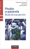 Phobie et paranoïa : Etudes de le projection