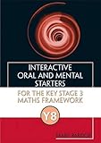 Interactive oral and mental starters for the key stage 3 maths framework. Y8