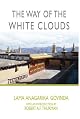The Way of the White Clouds: A Buddhist Pilgrim in Tibet