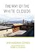 The Way of the White Clouds: A Buddhist Pilgrim in Tibet